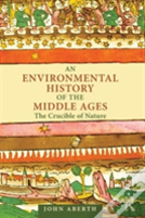 An Environmental History Of The Middle Ages