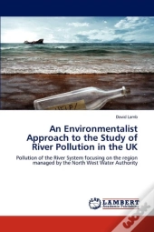 An Environmentalist Approach To The Study Of River Pollution In The Uk