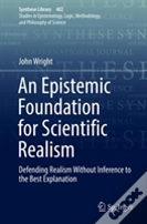 An Epistemic Foundation For Scientific Realism