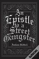 An Epistle To A Street Gangster