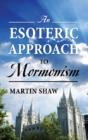 An Esoteric Approach To Mormonism - Preview