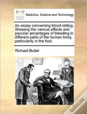 An Essay Concerning Blood-Letting. Shewi