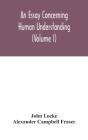 An Essay Concerning Human Understanding (Volume I) - Preview