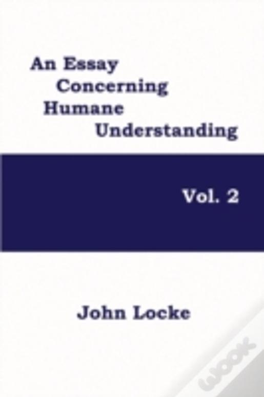 An Essay Concerning Humane Understanding, Volume 2