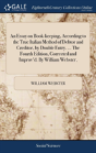 An Essay On Book-Keeping, According To The True Italian Method Of Debtor And Creditor, By Double Entry. ... The Fourth Edition, Corrected And Improv'D. By William Webster, - Preview