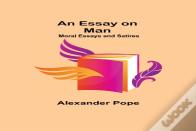 An Essay On Man; Moral Essays And Satires