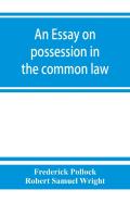 An Essay On Possession In The Common Law