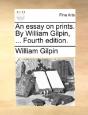 An Essay On Prints. By William Gilpin, . - Preview