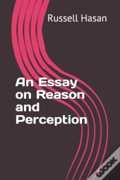 An Essay On Reason And Perception