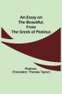 An Essay On The Beautiful, From The Greek Of Plotinus - Preview