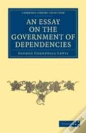 An Essay On The Government Of Dependencies