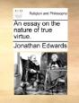 An Essay On The Nature Of True Virtue. - Preview