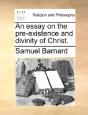 An Essay On The Pre-Existence And Divini - Preview