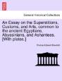 An Essay On The Superstitions, Customs, And Arts, Common To The Ancient Egyptians, Abyssinians, And Ashantees. (With Plates.) - Preview