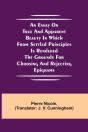 An Essay On True And Apparent Beauty In Which From Settled Principles Is Rendered The Grounds For Choosing And Rejecting Epigrams - Preview
