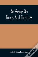 An Essay On Trusts And Trustees