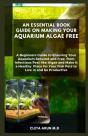 An Essential Book Guide On Making Your Aquarium Algae Free - Preview