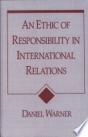 An Ethic Of Responsibility In International Relations - Preview
