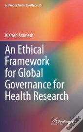An Ethical Framework For Global Governance For Health Research