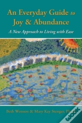 An Everyday Guide To Joy & Abundance
