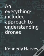 An Everything-Included Approach To Understanding Drones