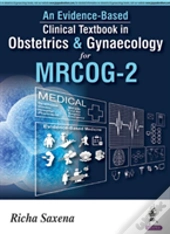 An Evidence-Based Clinical Textbook In Obstetrics & Gynecology For Mrcog-2