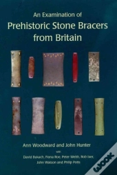 An Examination Of Prehistoric Stone Bracers From Britain