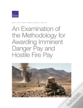 An Examination Of The Methodology For Awarding Imminent Danger Pay And Hostile Fire Pay