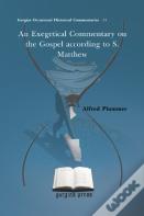 An Exegetical Commentary On The Gospel According To S. Matthew