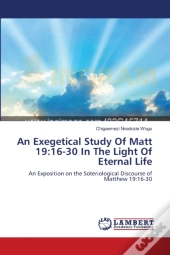 An Exegetical Study Of Matt 19:16-30 In