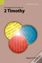 An Exegetical Summary Of 2 Timothy, 2nd Edition