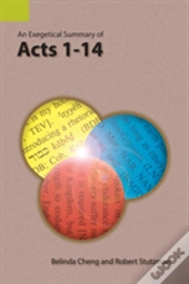 An Exegetical Summary Of Acts 1-14