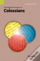 An Exegetical Summary Of Colossians, 2nd Edition