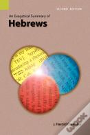 An Exegetical Summary Of Hebrews, 2nd Edition