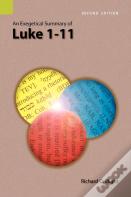 An Exegetical Summary Of Luke 1-11, 2nd Edition
