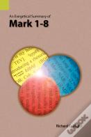 An Exegetical Summary Of Mark 1-8