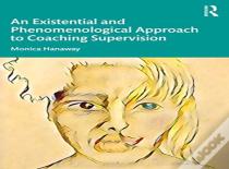 An Existential And Phenomenological Approach To Coaching Supervision