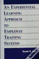 An Experiential Learning Approach To Employee Training Systems