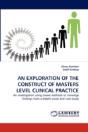 An Exploration Of The Construct Of Masters Level Clinical Practice - Preview