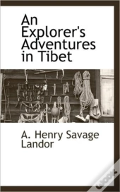 An Explorer'S Adventures In Tibet