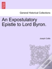 An Expostulatory Epistle To Lord Byron.