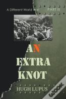 An Extra Knot Part Iii