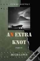 An Extra Knot Part Iv