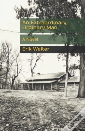 An Extraordinary Ordinary Man: A Novel