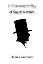 An Extravagant Way Of Saying Nothing - Preview