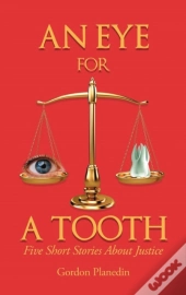 An Eye For A Tooth