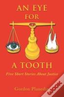 An Eye For A Tooth