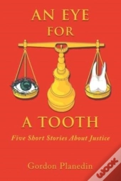 An Eye For A Tooth