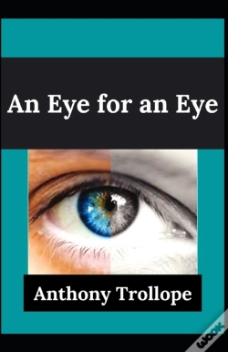 Capa do artigo An Eye For An Eye Anthony Trollope (Fiction, Romance, Novel) (Annotated)