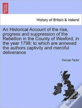 An Historical Account Of The Rise, Progr